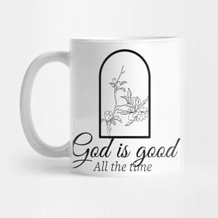 God is good all the time. Christian design Mug